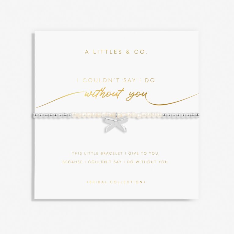 Bridal Pearl Bracelet 'I Couldn't Say I Do Without You'