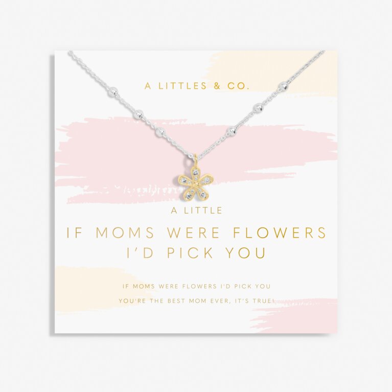 Mother's Day A Little 'If Moms Were Flowers I'd Pick You' Necklace In Silver Plating And Gold-Tone Plating